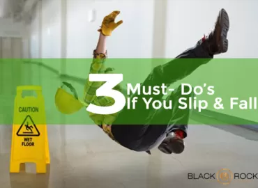 #3 Must-Do’s If You Suffer a Slip & Fall