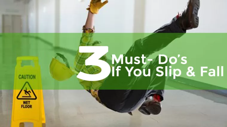 #3 Must-Do’s If You Suffer a Slip & Fall