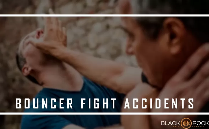 Bouncer Fight Accidents | Black Rock Treal Lawyers