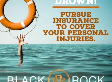 Don’t Drown! Pursue Insurance to Cover Your Personal Injuries.