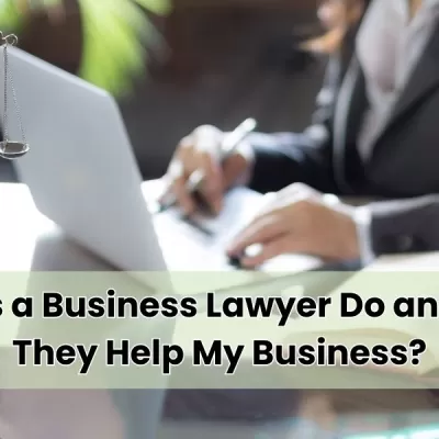 What Does a Business Lawyer Do and How Can They Help My Business?